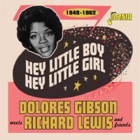 Dolores Gibson meets Richard Lewis & Friends - Hey Little Boy, Hey Little Girl, 1949-1962