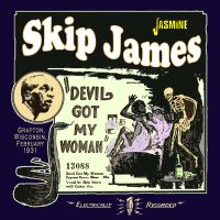 Skip James - Devil Got My Woman – Grafton, Wisconsin, February 1931