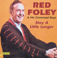 Red Foley - Stay A Little Longer