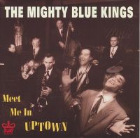 Mighty Blue Kings - Meet Me In Uptown