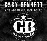 Gary Bennett (BR5-49) - You Are Never Nice To Me CDEP