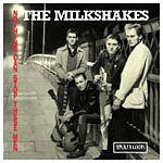 Milkshakes - Nothing Can Stop These Men