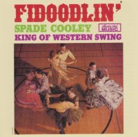 Spade Cooley - Fidoodlin' - King Of Western Swing