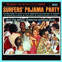 Bruce Johnston Surfing Bad - Surfers' Pajama Party