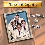 Ink Spots - Time Waits For No One