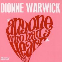 Dionne Warwick - Anyone Who Had A Heart