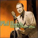 Phil Harris - Southern Gentleman of Songs