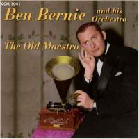 Ben Bernie And His Orchestra - The Old Maestro