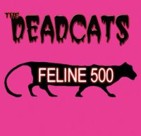 Deadcats - Feline 500