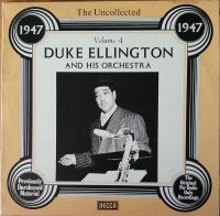 Duke Ellington And His Orchestra - The Uncollected Volume 4 - 1947