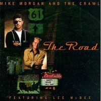 Mike Morgan & The Crawl feat Lee McBee - The Road