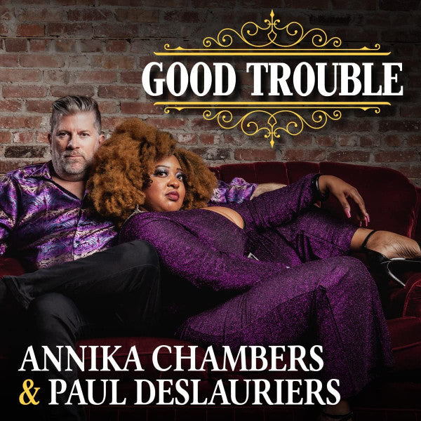 Annika Chambers & Paul Deslauriers:  Good Trouble