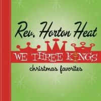 Reverend Horton Heat - We Three Kings - Christmas Favorites