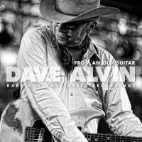 Dave Alvin - From An Old Guitar - Rare And Unreleased Recordings