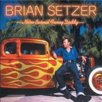 Brian Setzer - Nitro Burnin' Funny Daddy