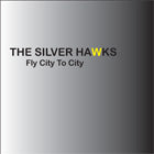 Silver Hawks - Fly City To City