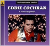 Eddie Cochran - C'mon Everybody - Unohtumattomat Suosikit