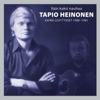 Tapio Heinonen - Vain kaksi nauhaa - Kaikki levytykset 1980-1981 2CD