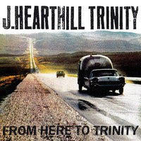 J.Hearthill Trinity - From Here To Trinity