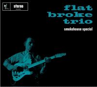 FlatBroke Trio - Smokehouse Special