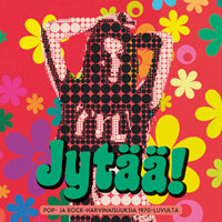 VA: - Jytää! Pop- ja rock-harvinaisuuksia 1970-luvulta