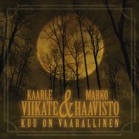 Kaarle Viikate & Marko Haavisto - Kuu On Vaarallinen LP + 7"