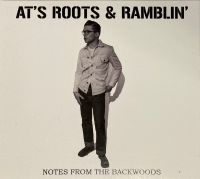 At's Roots & Ramblin' - Notes From The Backwoods