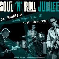 Jo' Buddy & Down Home King III feat Nieminen - Soul 'n' Roll Jubilee