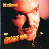 Dallas Wayne - Invisible Man