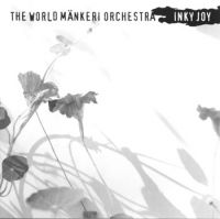 World Mänkeri Orchestra - Inky Joy
