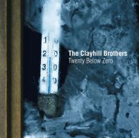 Clayhill Brothers - Twenty Below Zero