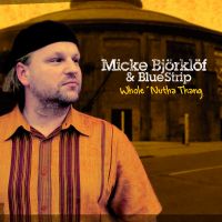 Micke Björklöf & Blue Strip - Whole 'Nutha Thang