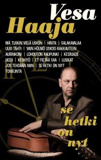Vesa Haaja - Se Hetki On Nyt