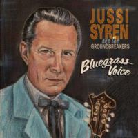 Jussi Syren and the Groundbreakers - Bluegrass Voice
