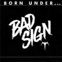 Bad Sign - Born Under Bad Sign / Runaround