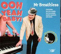 Mr. Breathless - Ooh Yeah Baby!