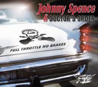 Johnny Spence & Doctor's Order - Full Throttle No Brakes