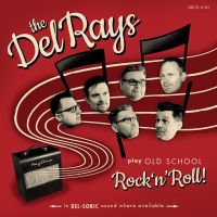 Del-Rays - Old School Rock 'n' Roll