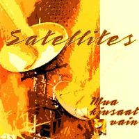 Satellites - Mua Kiusaat Vain