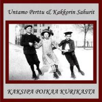 Untamo Perttu & Kakkorin Sahurit - Kaksipa Poikaa Kurikasta