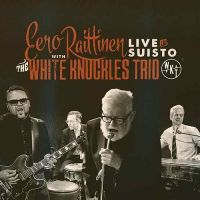 Eero Raittinen with The White Knuckles Trio - Live At Suisto