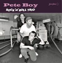 Pete Boy Rock'n' Roll Trio - Bang Bang Up Your Backbone / Wild Baby Of Mine
