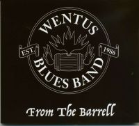 Wentus Blues Band - From The Barrell