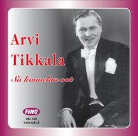 Arvi Tikkala - Sä Kaunehin Oot - levytyksiä 1936-1939