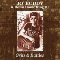 Jo' Buddy & Down Home King III - Grits & Rattles
