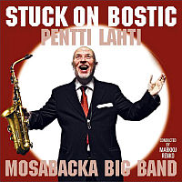 Pentti Lahti - Mosabacka Big Band - Stuck On Bostic