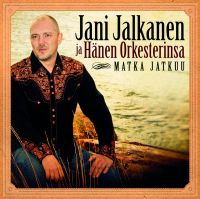 Jani Jalkanen ja Hänen Orkesterinsa - Matka Jatkuu