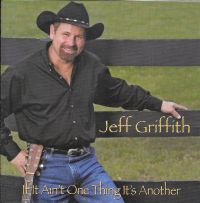 Jeff Griffith - If It Ain't One Thing It's Another