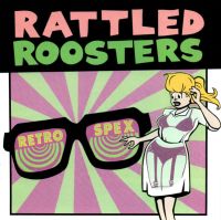 Rattled Roosters - Retro-Spex
