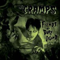 Cramps - Fiends Of Dope Island